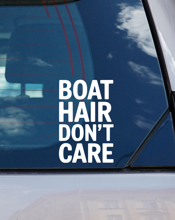 Boat Hair Don't Care Vinyl Decal