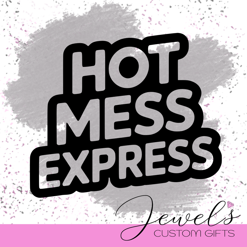 Hot Mess Express Vinyl Decal