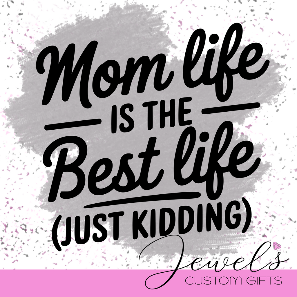 Mom life is the best life Vinyl Decal