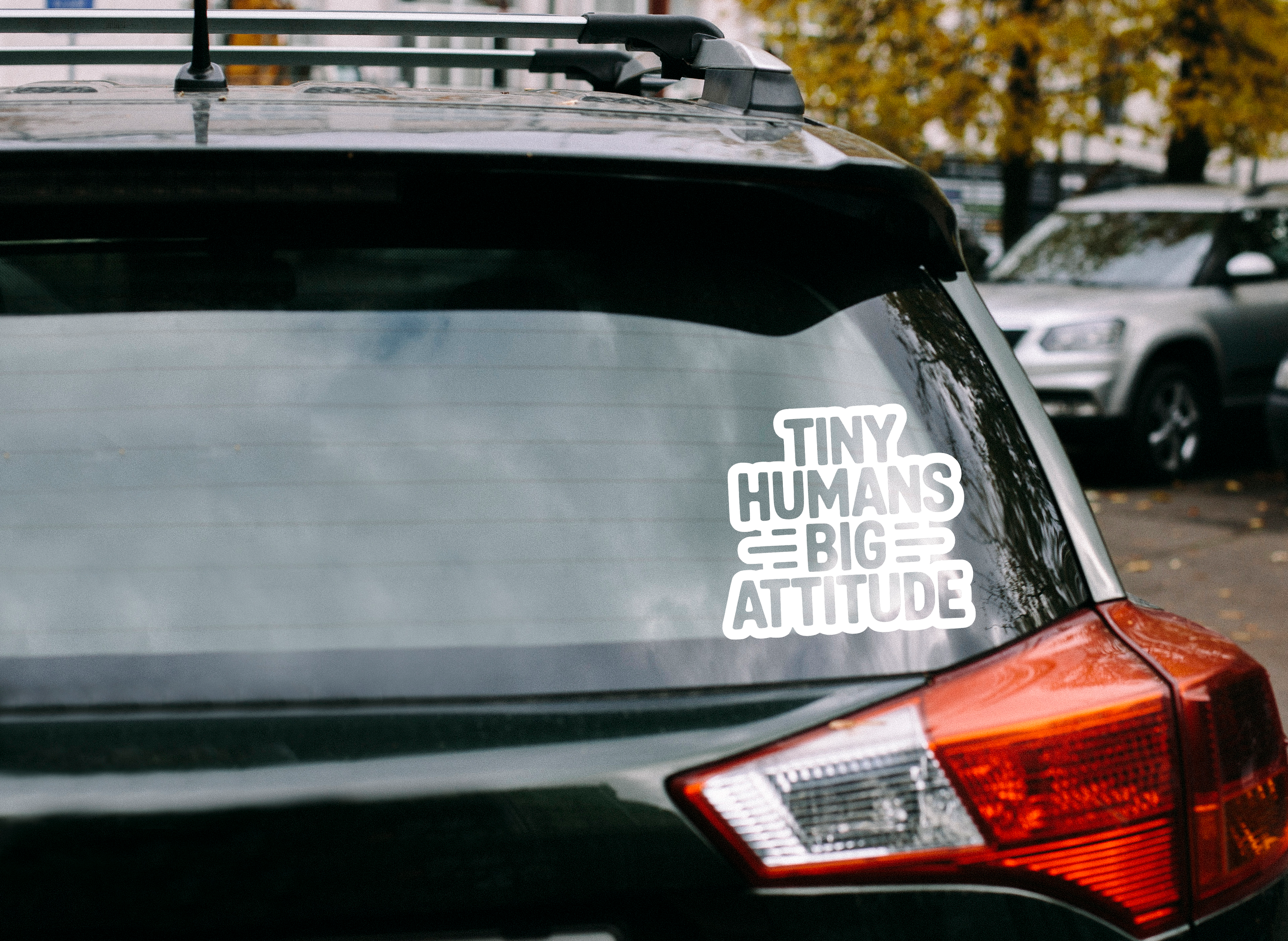 Tiny Humans Big Attitude Vinyl Decal